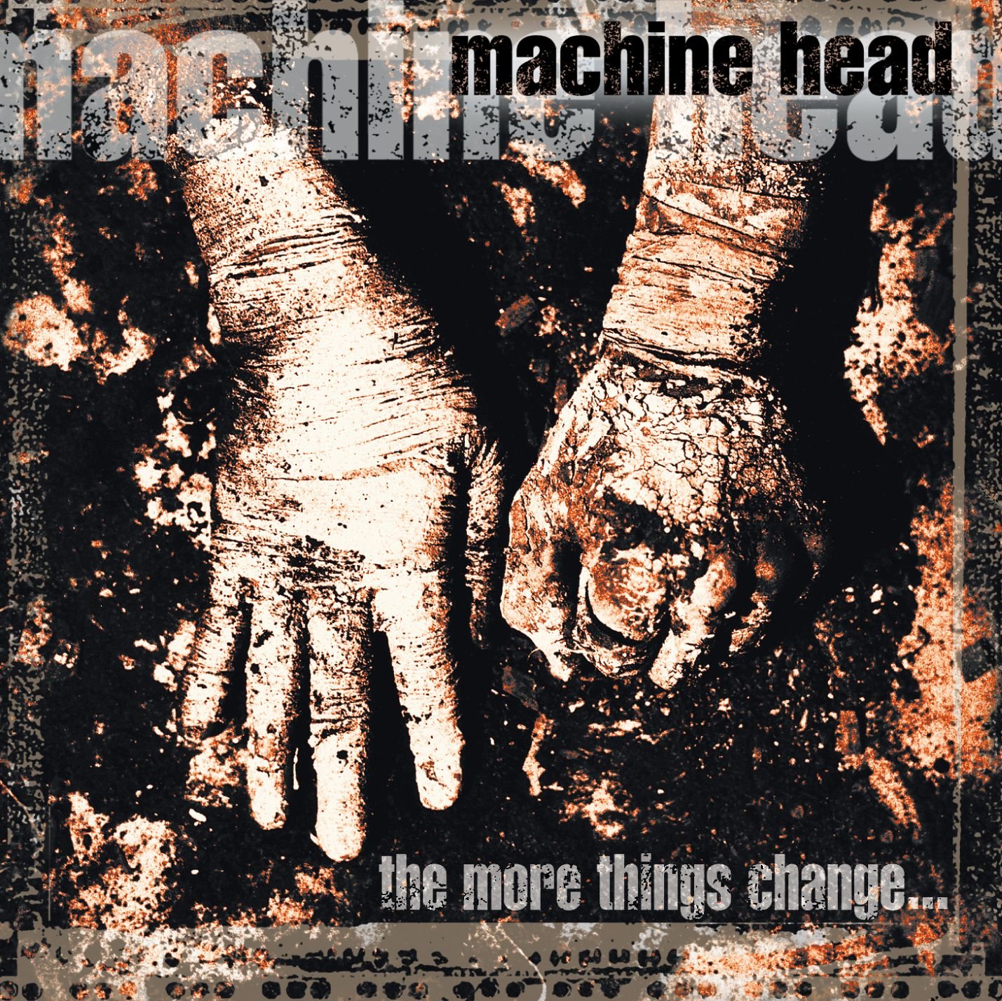Machine Head - The more Things Change...